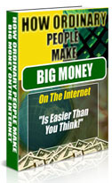 How ordinary people make big money on the internet.